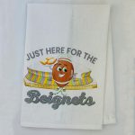 Just Here For The Beignets Towel
